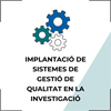 Curs: "Implantació de sistemes de gestió de qualitat en la investigació" (12h)