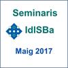 Seminaris IdISBa mes de maig 2017