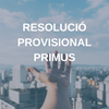 Resolució provisional de concessió i reserva de les sol·licituds presentades a la Convocatòria PRIMUS 2019